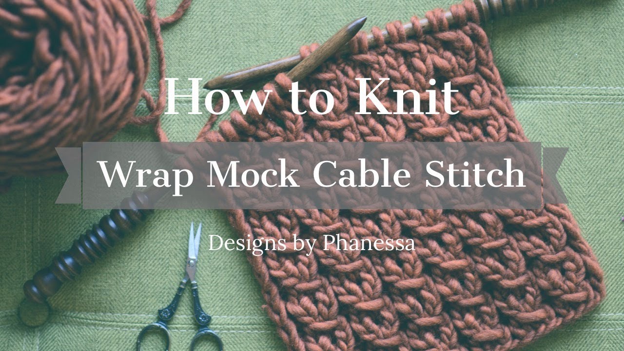 How To Knit Wrap Mock Cable Stitch