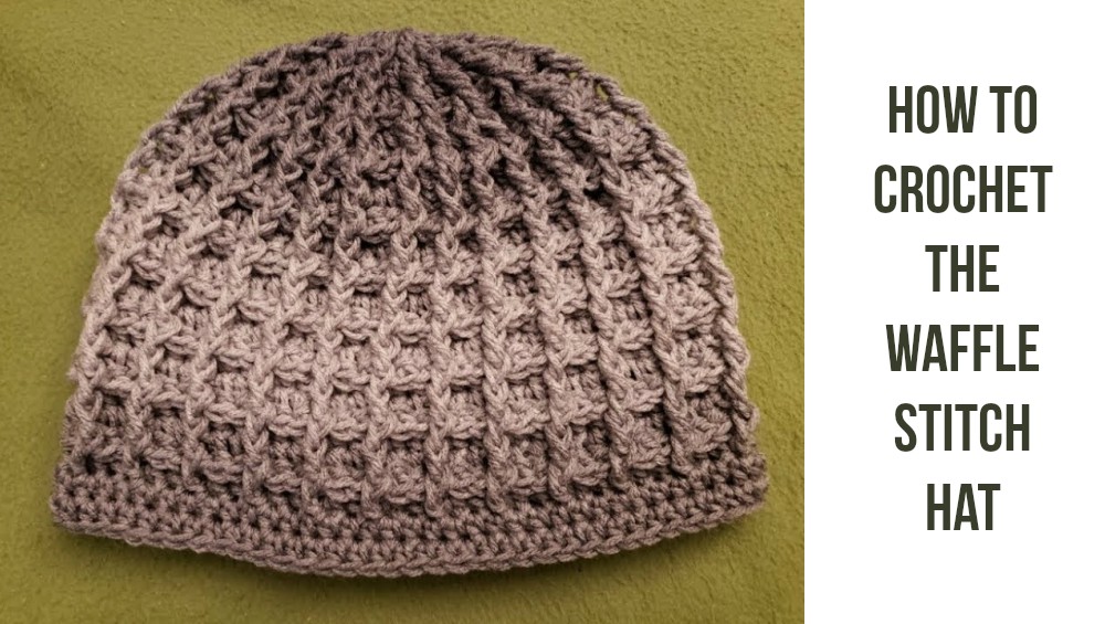 The Waffle Stitch Hat Crochet Tutorial